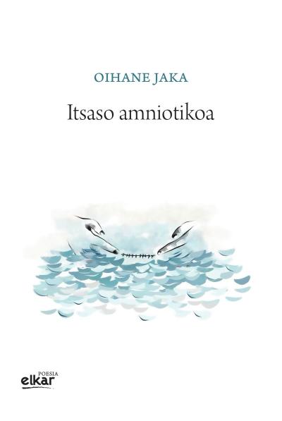 Oihane Jaka / 'Itsaso amniotikoa'