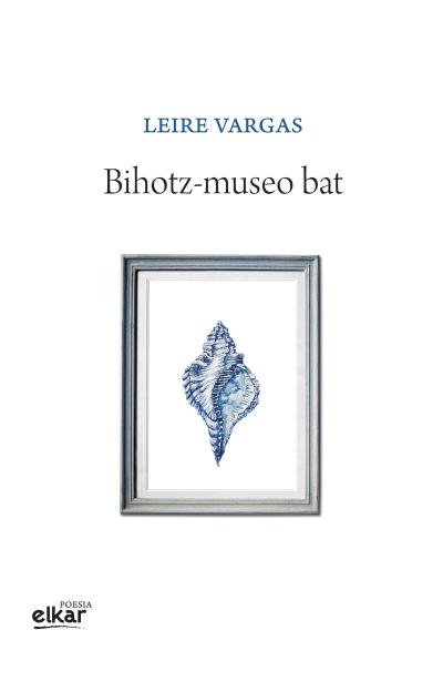 Leire Vargasen 'Bihotz museo bat' poema liburua.