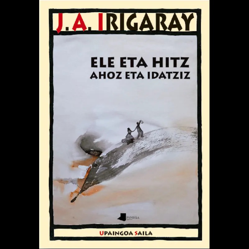 Jose Angel Irigarai / 'Ele eta hitz. Ahoz eta idatziz'