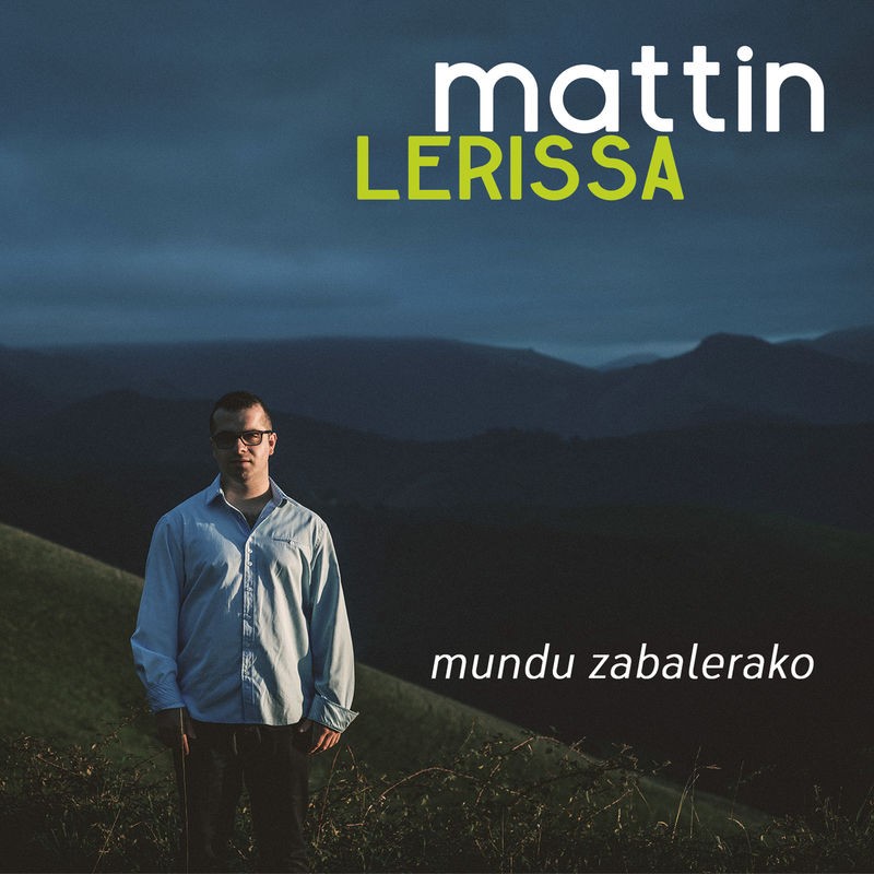 Mattin Lerissa. Mundu Zabalerako diskoa.